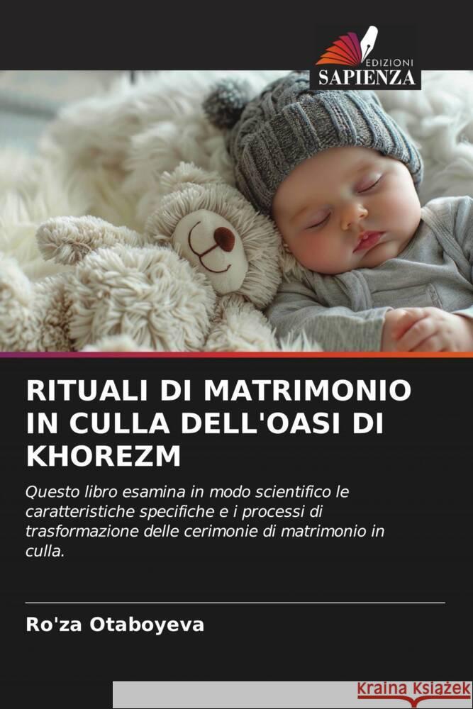 RITUALI DI MATRIMONIO IN CULLA DELL'OASI DI KHOREZM Otaboyeva, Ro'za 9786207834839 Edizioni Sapienza - książka