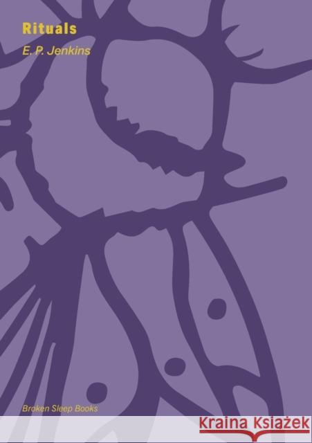Rituals E P Jenkins 9781915079008 Broken Sleep Books - książka