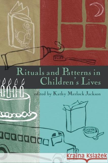 Rituals and Patterns in Children's Lives Kathy Merlock Jackson 9780299208301 Popular Press - książka