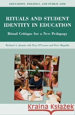 Rituals and Student Identity in Education: Ritual Critique for a New Pedagogy Quantz, R. 9780230101159 Palgrave MacMillan - książka