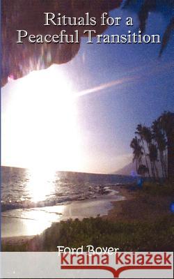 Rituals for a Peaceful Transition Ford Boyer 9780759654877 Authorhouse - książka