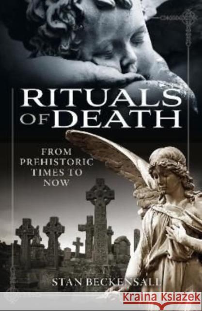 Rituals of Death: From Prehistoric Times to Now Beckensall, Stan 9781399098373 Pen & Sword Books Ltd - książka