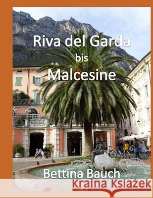 Riva del Garda Bis Malcesine Bettina Bauch 9781977044846 Independently Published - książka