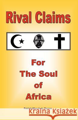 Rival Claims for the Soul of Africa Patrick Wanakuta Baraza 9781934454022 Turnkey Press - książka