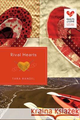 Rival Hearts: Quilts of Love Series Tara Randel 9781426773464 Abingdon Press - książka