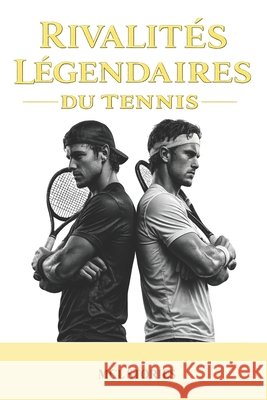 Rivalités légendaires du tennis MCL Stories 9798248268405 Independently Published - książka