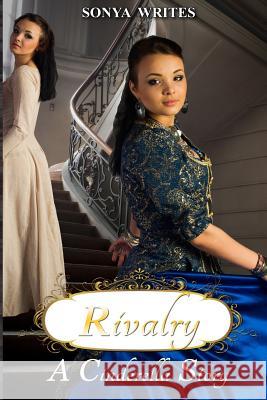 Rivalry - a Cinderella story (Fairy Tales Retold) Writes, Sonya 9781475299533 Createspace - książka