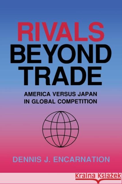 Rivals beyond Trade Encarnation, Dennis J. 9780801427336 Cornell University Press - książka