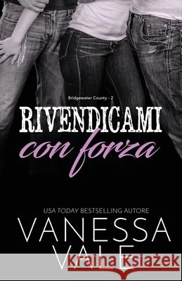 Rivendicami con forza: Edizione a grandi caratteri Vanessa Vale 9781795949279 Bridger Media - książka