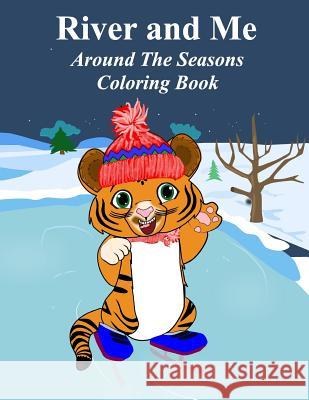 River and Me Coloring Book: Around The Seasons Pope, T. W. 9781539061502 Createspace Independent Publishing Platform - książka