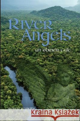 River Angels: An O'Brien Tale Stacey Reynolds 9781981316663 Createspace Independent Publishing Platform - książka