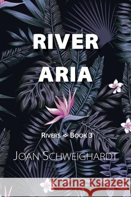 River Aria Joan Schweighardt 9781947044272 Five Directions Press - książka