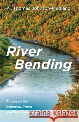 River Bending N Thomas Johnson-Medland 9781666714937 Resource Publications (CA) - książka