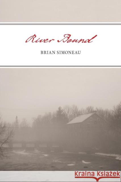 River Bound Brian Simoneau 9781936196364 C&r Press - książka