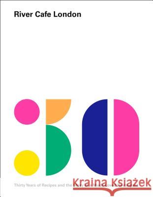 River Cafe London: Thirty Years of Recipes and the Story of a Much-Loved Restaurant: A Cookbook Ruth Rogers Sian Wyn Owen Joseph Trivelli 9780525521303 Knopf Publishing Group - książka