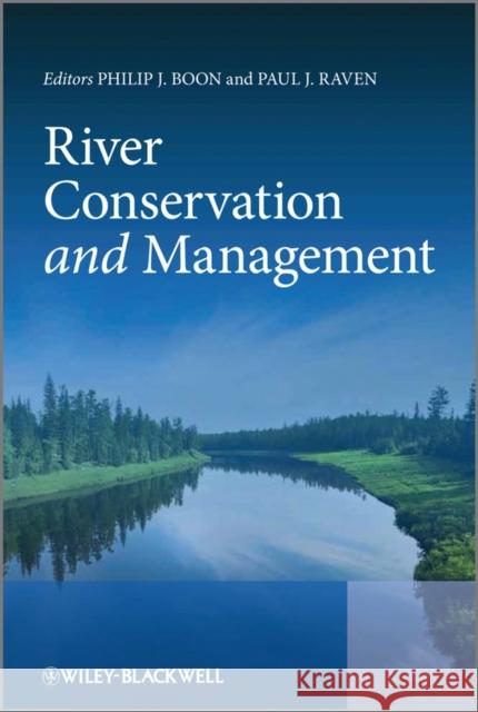 River Conservation and Management Philip Boon Paul Raven  9780470682081 Wiley-Blackwell (an imprint of John Wiley & S - książka