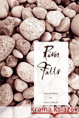 River Falls: Selected Works Enslow, Stacey J. 9780595366170 iUniverse - książka