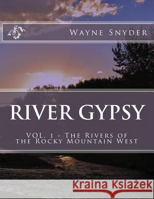 River Gypsy - Volume 1 Wayne Snyder 9781523208777 Createspace Independent Publishing Platform - książka