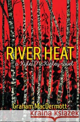 River Heat Graham Macdermott 9781777126308 Graham Macdermott - książka