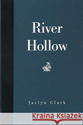 River Hollow Jaclyn Clark 9781664171251 Xlibris Us - książka