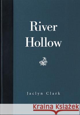 River Hollow Jaclyn Clark 9781664171268 Xlibris Us - książka