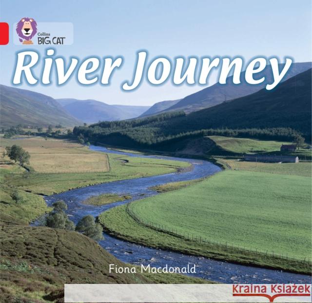 River Journey: Band 02b/Red B MacDonald, Fiona 9780007412907 COLLINS EDUCATIONAL CORE LIST - książka