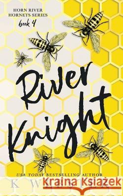 River Knight K Webster   9781088207253 IngramSpark - książka