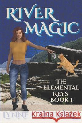 River Magic: The Elemental Keys Book 1 Lynne Cantwell 9780998875484 Hearth/Myth - książka