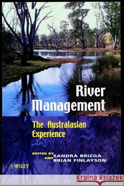 River Management: The Australasian Experience Brizga, Sandra 9780471969761 John Wiley & Sons - książka
