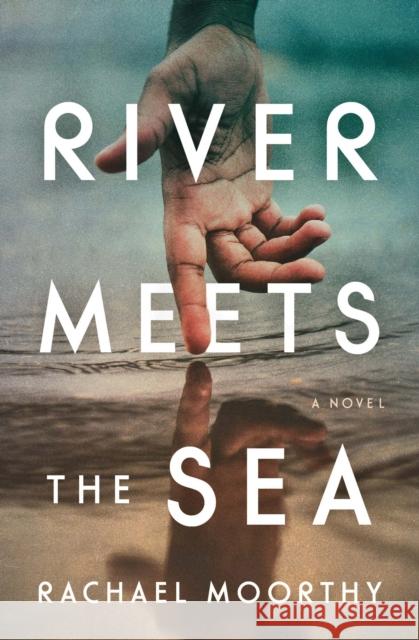 River Meets the Sea: A Novel Rachael Moorthy 9781487011420 House of Anansi Press Ltd ,Canada - książka