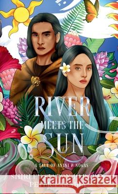 River Meets the Sun (The Artist Rendition) Shirley Siaton Peter Parabia Shirley Parabia 9786218431102 Inky Sword Book Publishing - książka