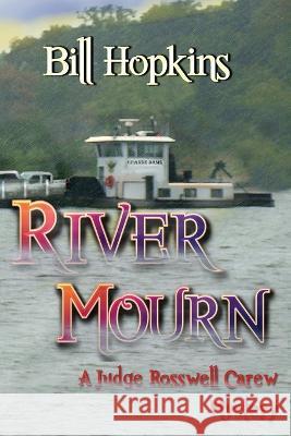 River Mourn Bill Hopkins   9798374647570 Independently Published - książka