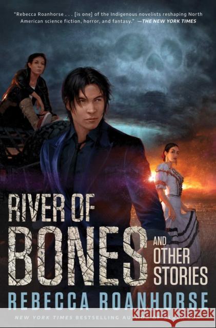 River of Bones and Other Stories Rebecca Roanhorse 9781982153816 S&s/Saga Press - książka
