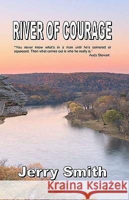 River of Courage Jerry Smith 9781461063827 Createspace - książka