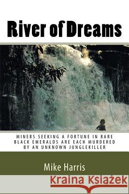 River of Dreams Mike Harris 9781542481915 Createspace Independent Publishing Platform - książka