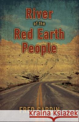 River of the Red Earth People Fred Cardin   9781662932700 Gatekeeper Press - książka