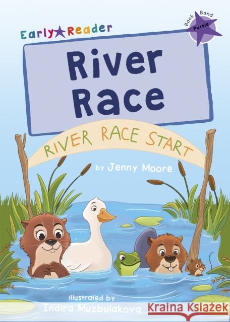 River Race: (Purple Early Reader) JENNY MOORE 9781848868571 Maverick Arts Publishing - książka