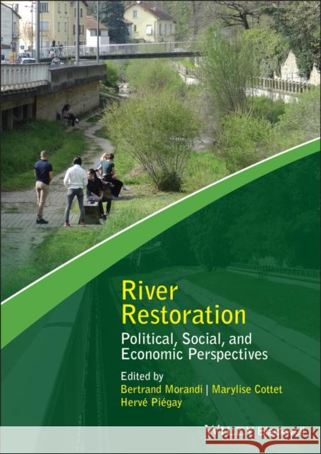 River Restoration: Political, Social, and Economic Perspectives Morandi, Bertrand 9781119409984 Wiley-Blackwell (an imprint of John Wiley & S - książka