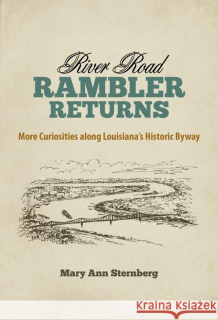 River Road Rambler Returns: More Curiosities Along Louisiana's Historic Byway Mary Ann Sternberg 9780807169285 LSU Press - książka