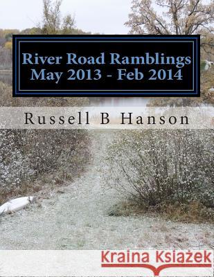 River Road Ramblings May 2013 - Feb 2014 Russell B. Hanson 9781495413841 Createspace - książka