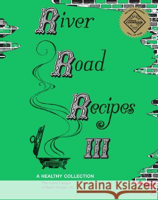 River Road Recipes III: A Healthy Collection Inc, I Th 9780692877548 Favorite Recipes Press (FRP) - książka