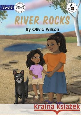 River Rocks - Our Yarning Olivia Wilson, Tanya Zeinalova 9781922932235 Library for All - książka