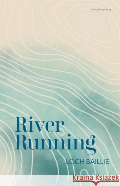 River Running Loch Baillie 9781773104638 Goose Lane Editions - książka