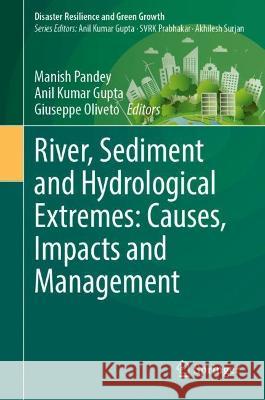 River, Sediment and Hydrological Extremes: Causes, Impacts and Management  9789819948109 Springer Nature Singapore - książka