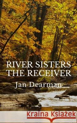 River Sisters, The Receiver Jan Dearman 9781949472189 Beacon Publishing Group - książka