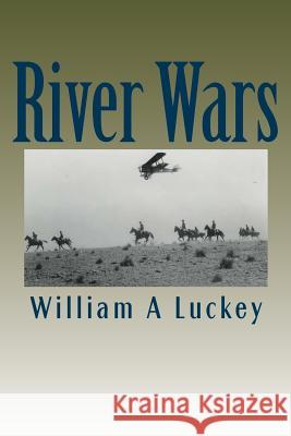 River Wars William A. Luckey 9781466271050 Createspace - książka