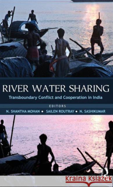 River Water Sharing: Transboundary Conflict and Cooperation in India Mohan, N. Shantha 9780415551557 Taylor & Francis - książka