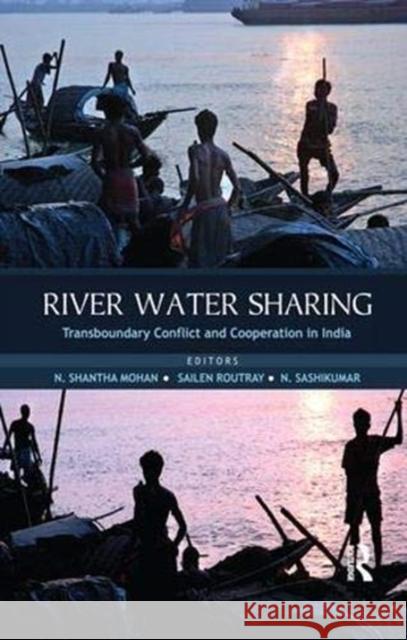 River Water Sharing: Transboundary Conflict and Cooperation in India Mohan, N. Shantha 9781138380363 Taylor and Francis - książka