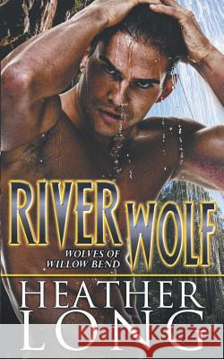 River Wolf Heather Long 9781515313618 Createspace Independent Publishing Platform - książka