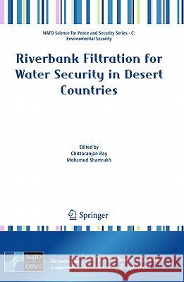 Riverbank Filtration for Water Security in Desert Countries Chittaranjan Ray Mohamed Shamrukh 9789400700390 Not Avail - książka